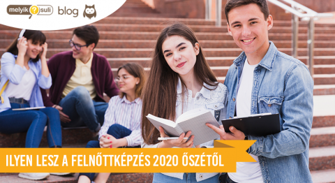 Ilyen lesz a felnőttképzés 2020-tól